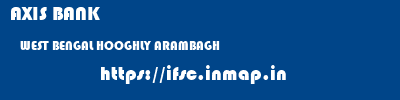 AXIS BANK  WEST BENGAL HOOGHLY ARAMBAGH   ifsc code